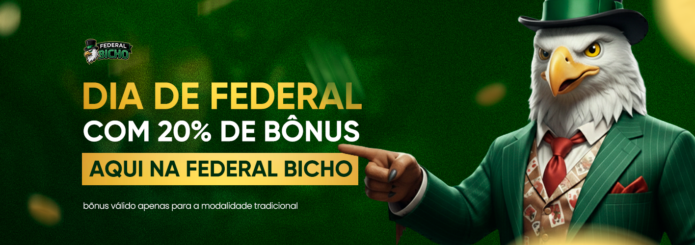 Dia de Federal com 20% de Bônus